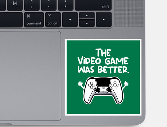 The Videogame Was Better