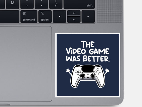 The Videogame Was Better
