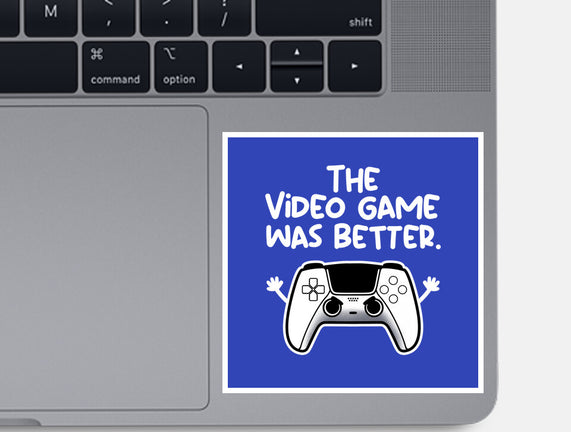The Videogame Was Better