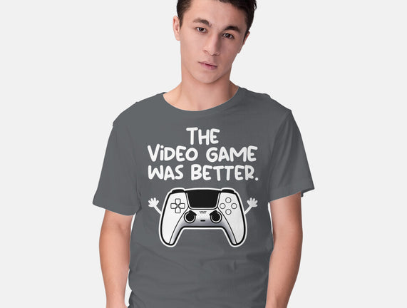 The Videogame Was Better