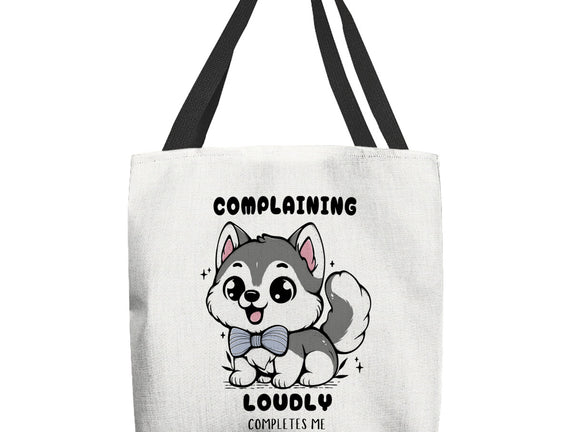 Complaining Loudly Completes Me