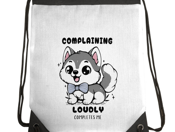 Complaining Loudly Completes Me