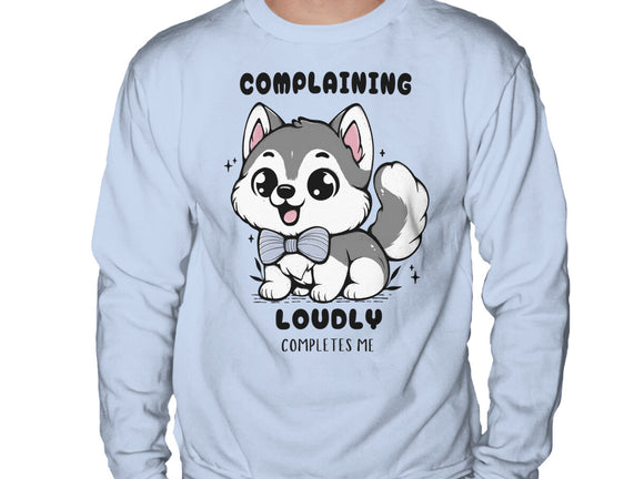 Complaining Loudly Completes Me