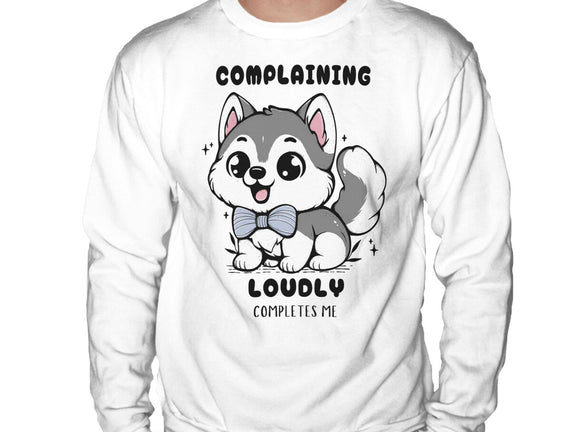 Complaining Loudly Completes Me