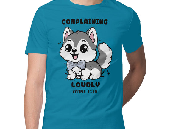 Complaining Loudly Completes Me