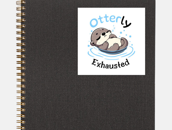 Otterly Exhausted