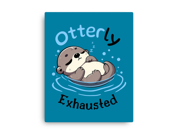 Otterly Exhausted