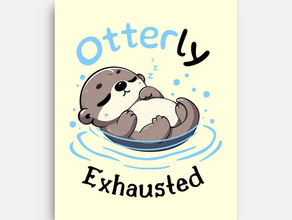 Otterly Exhausted