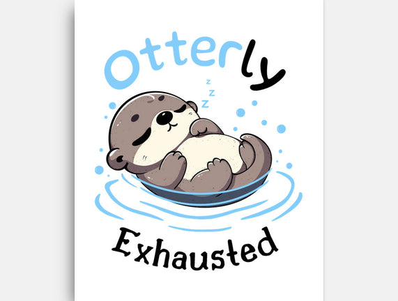 Otterly Exhausted