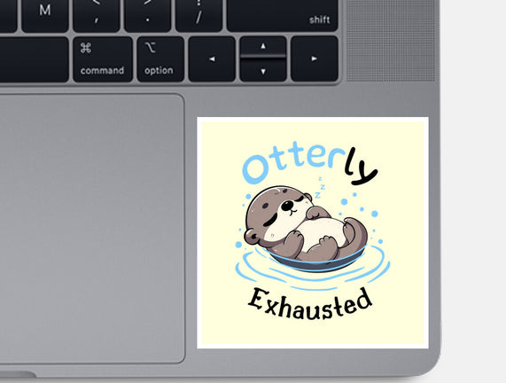 Otterly Exhausted