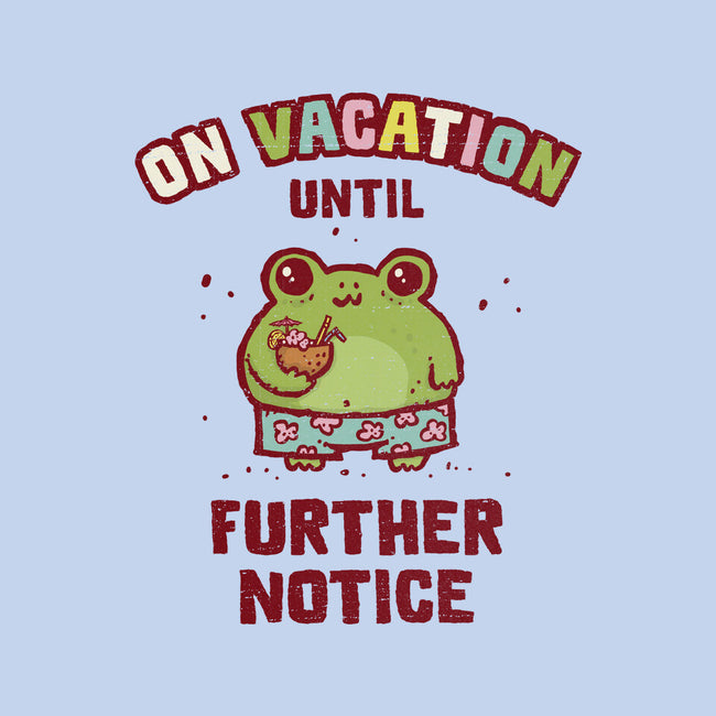 On Vacation Until Further Notice-Mens-Basic-Tee-kg07