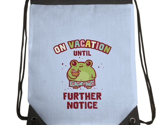 On Vacation Until Further Notice