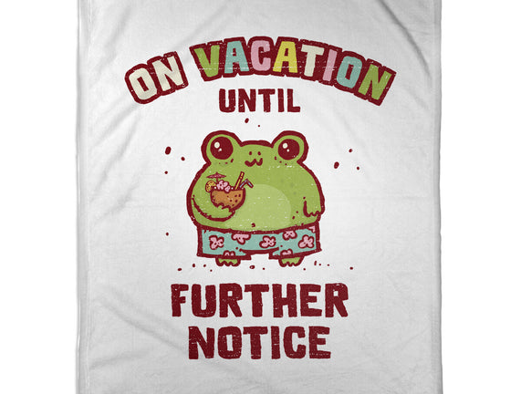 On Vacation Until Further Notice