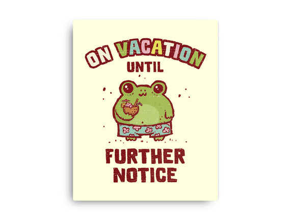 On Vacation Until Further Notice