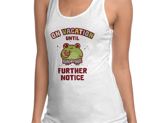 On Vacation Until Further Notice