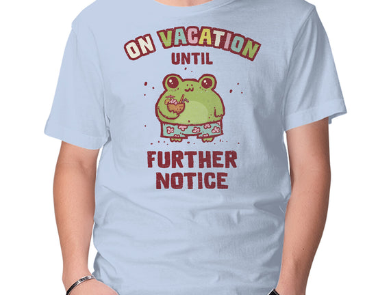 On Vacation Until Further Notice