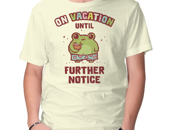On Vacation Until Further Notice