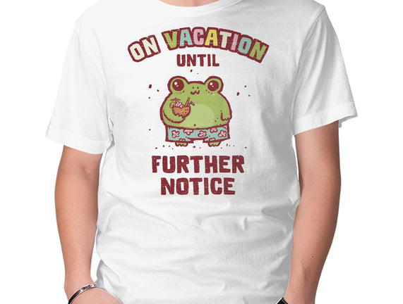 On Vacation Until Further Notice