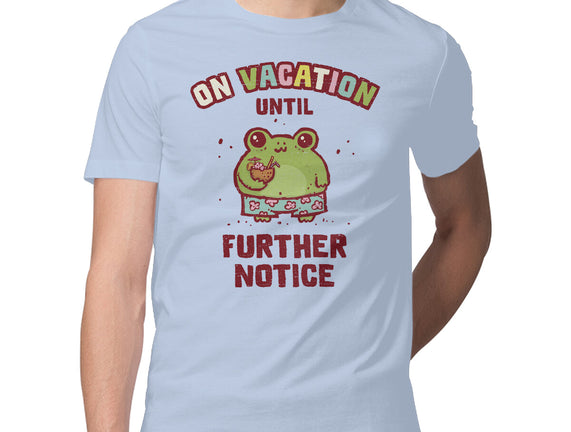 On Vacation Until Further Notice