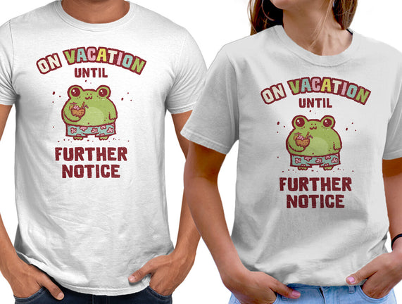 On Vacation Until Further Notice