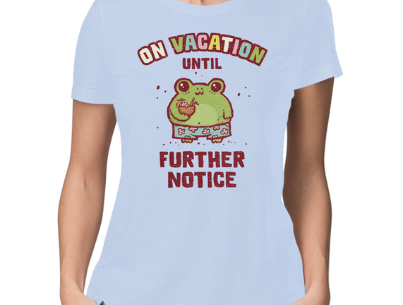 On Vacation Until Further Notice