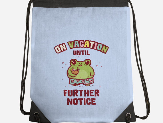 On Vacation Until Further Notice