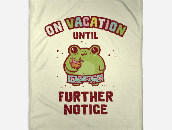 On Vacation Until Further Notice