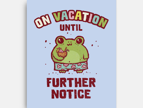 On Vacation Until Further Notice