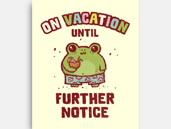 On Vacation Until Further Notice