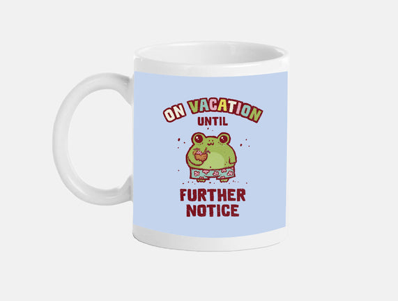 On Vacation Until Further Notice