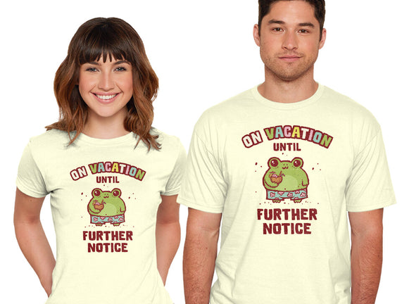 On Vacation Until Further Notice