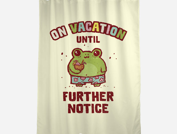 On Vacation Until Further Notice