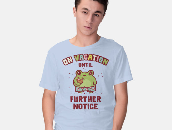 On Vacation Until Further Notice