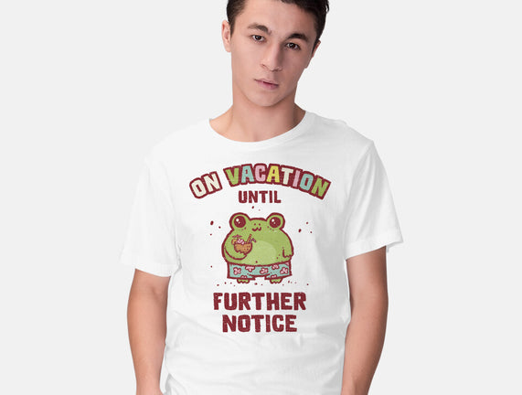 On Vacation Until Further Notice