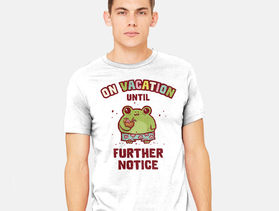 On Vacation Until Further Notice