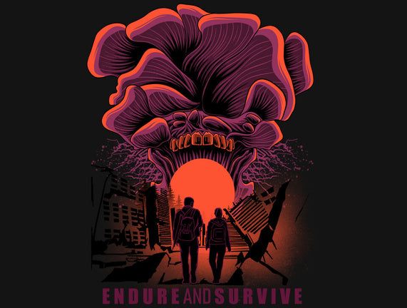 We Have To Endure And Survive
