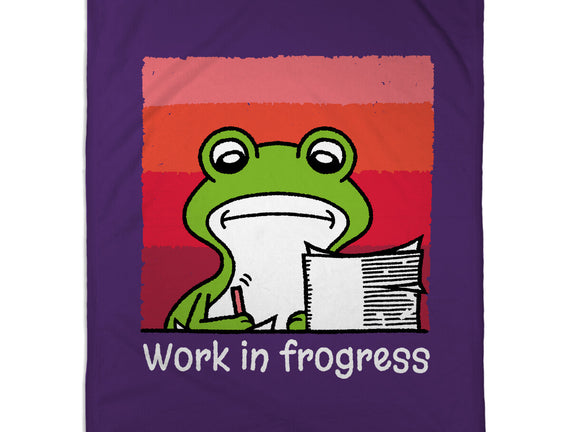 Work In Frogress
