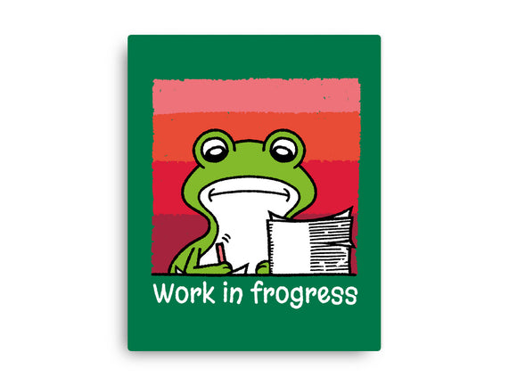 Work In Frogress