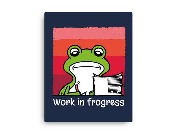 Work In Frogress