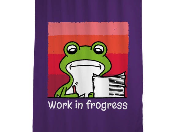 Work In Frogress