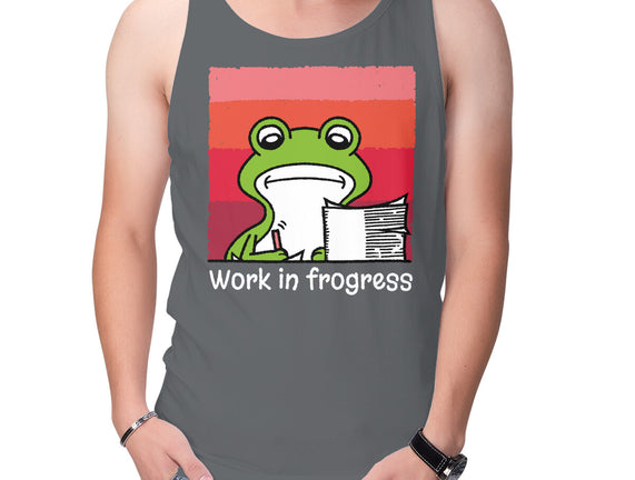 Work In Frogress