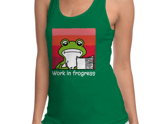 Work In Frogress