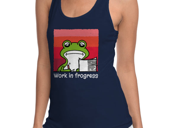 Work In Frogress