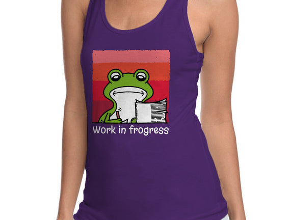Work In Frogress