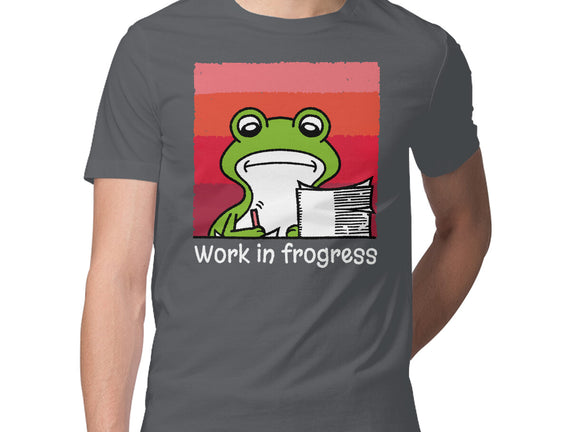 Work In Frogress