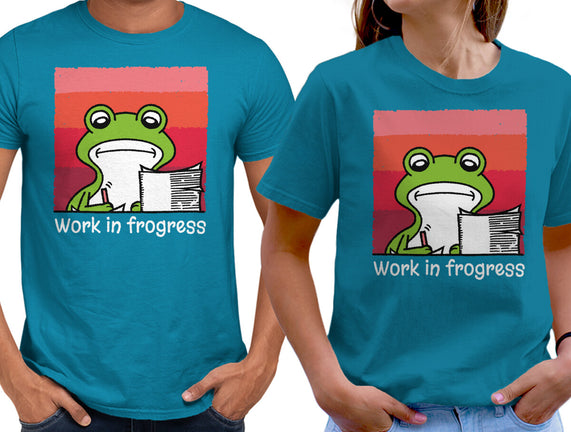 Work In Frogress