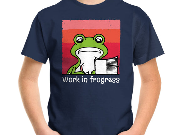 Work In Frogress