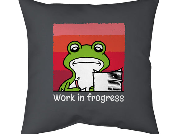 Work In Frogress