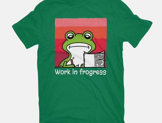 Work In Frogress
