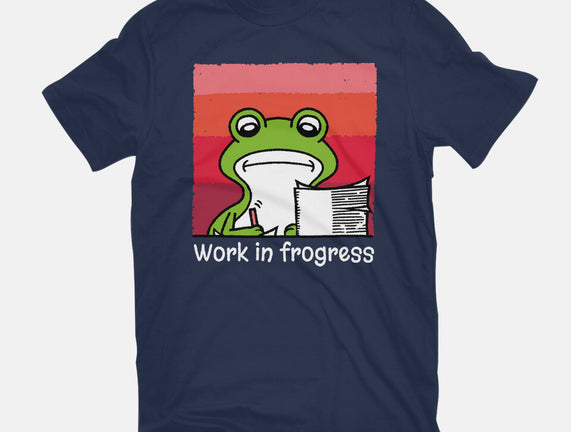 Work In Frogress